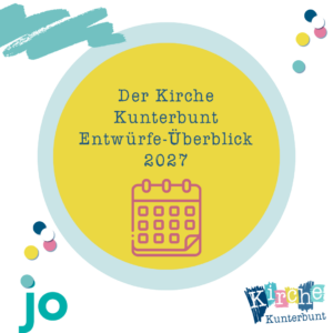 Ein gelber Kreis mit deutschem Text zur Übersicht über die Entwürfe für „Kirche Kunterbunt 2027“, ein rosa Kalendersymbol sowie bunte Logos und Punkte auf weißem Hintergrund.