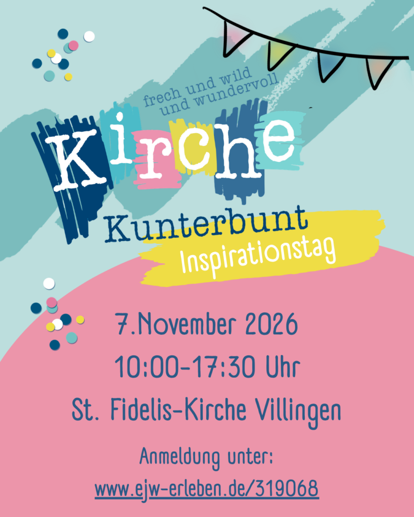 Buntes Veranstaltungsplakat für den Kirche Kunterbunt Inspirationstag am 7. November 2026 in der St. Fidelis-Kirche Villingen, mit Veranstaltungsdetails und Anmeldelink.