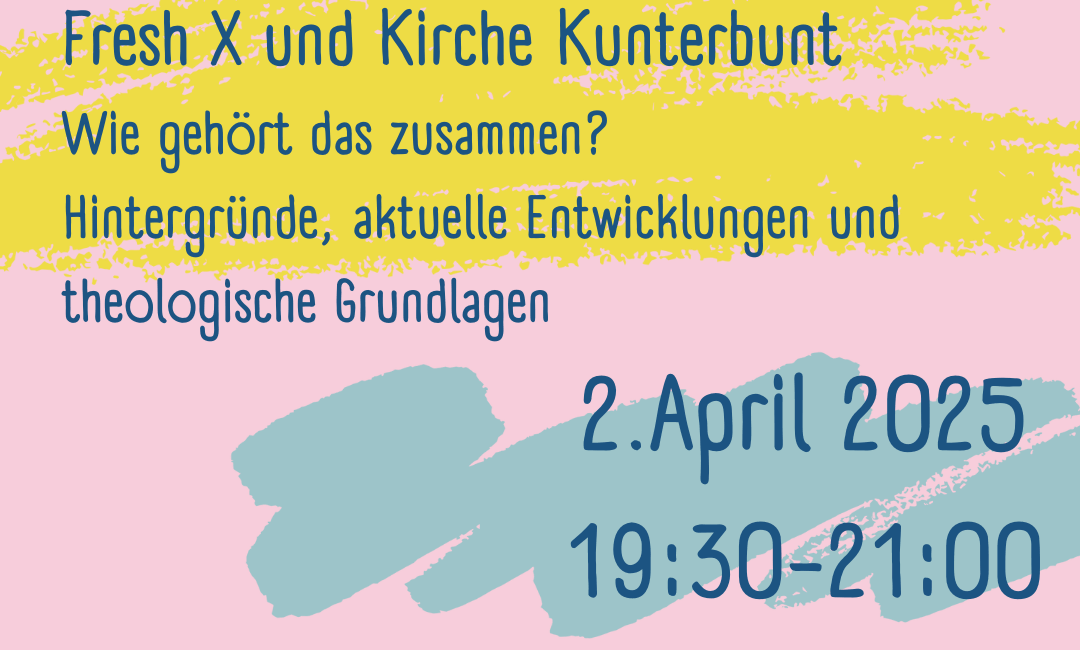 Ein farbenfroher Flyer über ein Online-Zoom-Seminar zu Fresh X und Kirche Kunterbunt am 2. April 2025 von 19:30 bis 21:00 Uhr, mit Logos und Details.